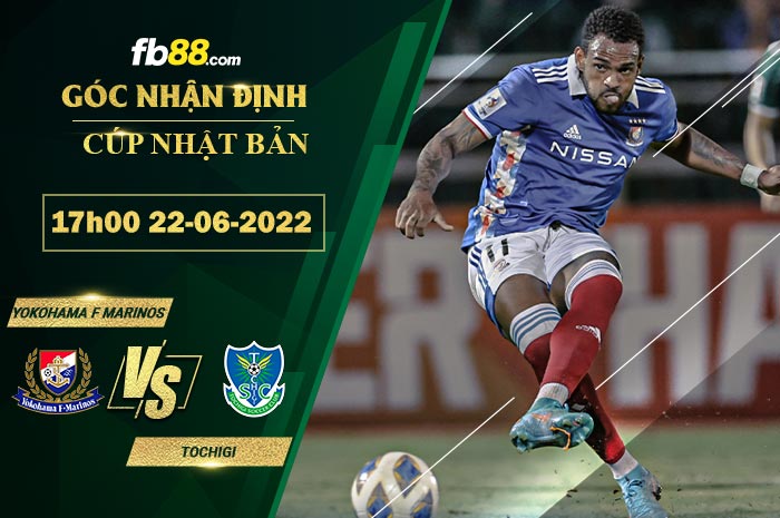 Soi kèo Yokohama F Marinos vs Tochigi 17h00 ngày 22/6/2022 Soi kèo Yokohama F Marinos vs Tochigi 17h00 ngày 22/6/2022