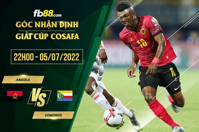 Soi kèo Angola vs Comoros 22h00 ngày 5/7/2022 Soi kèo Angola vs Comoros 22h00 ngày 5/7/2022
