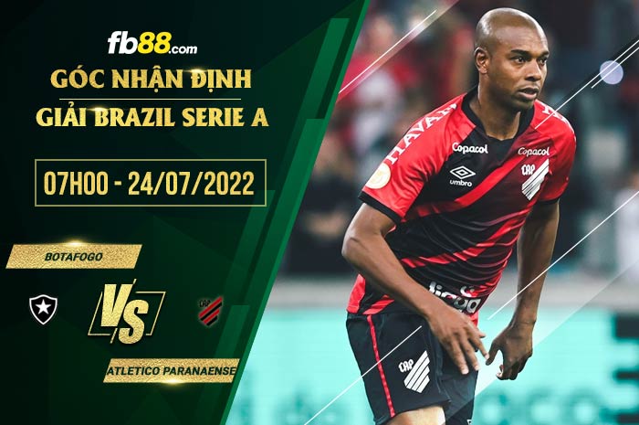 Soi kèo Botafogo vs Atletico Paranaense 7h00 ngày 24/7/2022 Soi kèo Botafogo vs Atletico Paranaense 7h00 ngày 24/7/2022