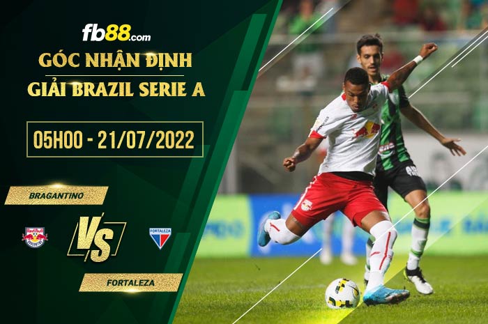 Soi kèo Bragantino vs Fortaleza 5h00 ngày 21/7/2022
