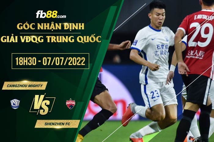 Soi kèo Cangzhou Mighty vs Shenzhen FC 18h30 ngày 7/7/2022