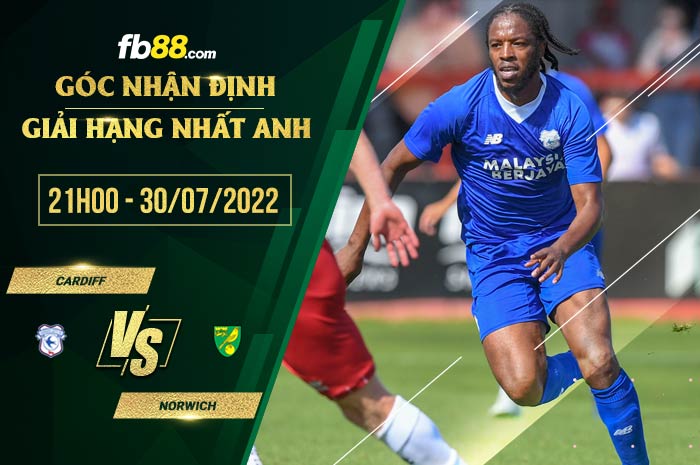 Soi kèo Cardiff vs Norwich 21h00 ngày 30/7/2022