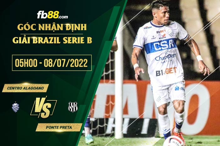 Soi kèo Centro Alagoano vs Ponte Preta 5h00 ngày 8/7/2022 Soi kèo Centro Alagoano vs Ponte Preta 5h00 ngày 8/7/2022