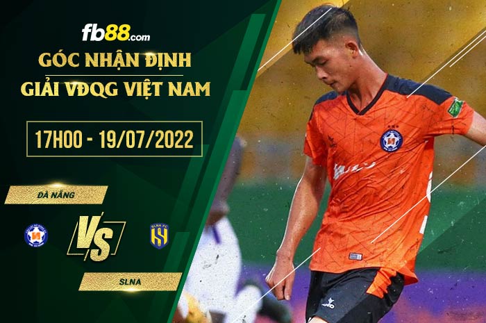Soi kèo Đà Nẵng vs SLNA 17h00 ngày 19/7/2022