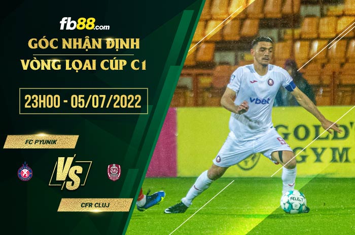Soi kèo FC Pyunik vs CFR Cluj 23h00 ngày 5/7/2022