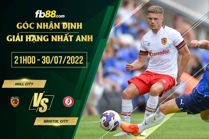 Soi kèo Hull City vs Bristol City 21h00 ngày 30/7/2022