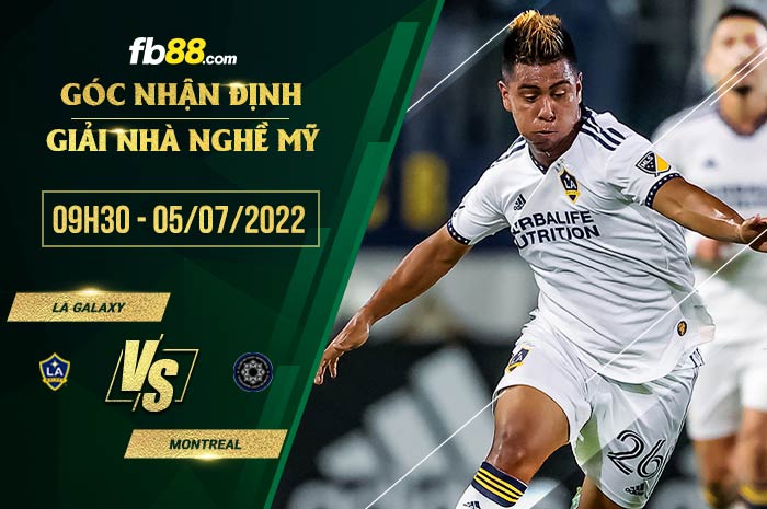 Soi kèo LA Galaxy vs CF Montreal 9h30 ngày 5/7/2022 Soi kèo LA Galaxy vs CF Montreal 9h30 ngày 5/7/2022