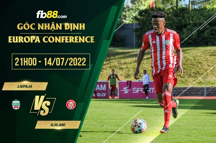 Soi kèo Liepaja vs Gjilani 21h00 ngày 14/7/2022