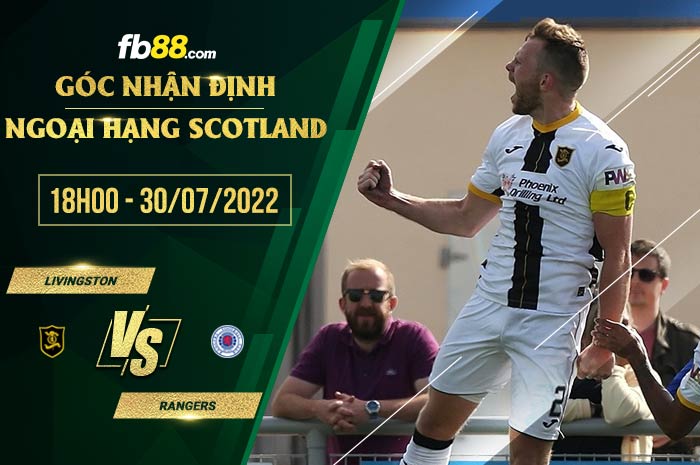 Soi kèo Livingston vs Rangers 18h00 ngày 30/7/2022