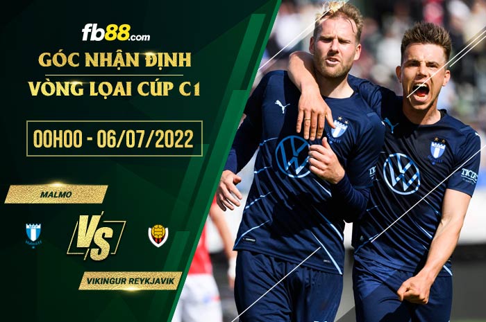 Soi kèo Malmo vs Vikingur Reykjavik 0h00 ngày 6/7/2022