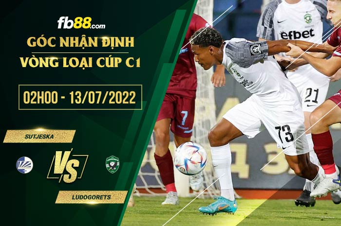 fb88-soi kèo Sutjeska vs Ludogorets