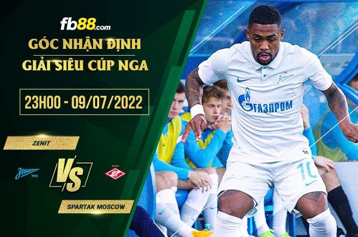 Soi kèo Zenit vs Spartak Moscow 23h00 ngày 9/7/2022 Soi kèo Zenit vs Spartak Moscow 23h00 ngày 9/7/2022