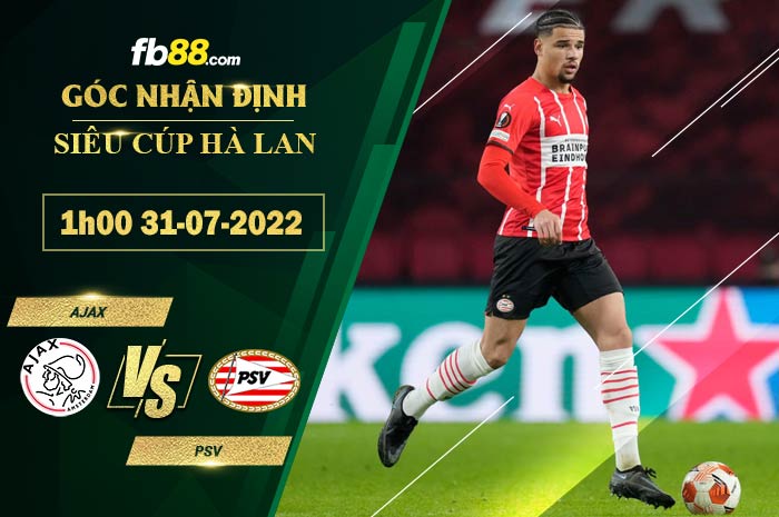 Soi kèo Ajax vs PSV 1h00 ngày 31/7/2022