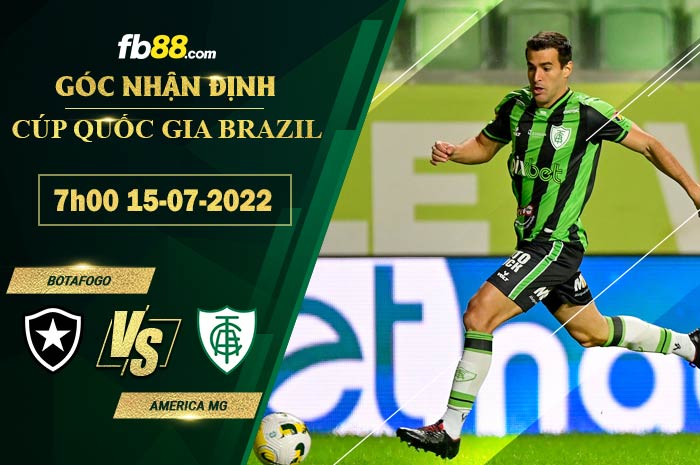 Soi kèo Botafogo vs America MG 7h00 ngày 15/7/2022 Soi kèo Botafogo vs America MG 7h00 ngày 15/7/2022