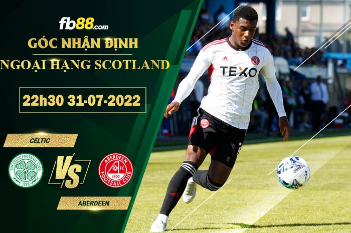 Fb88 soi kèo trận đấu Celtic vs Aberdeen