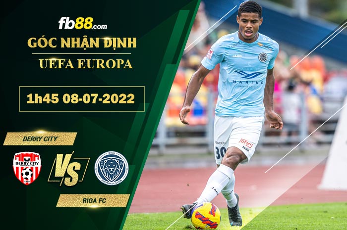 Soi kèo Derry City vs Riga FC 1h45 ngày 8/7/2022