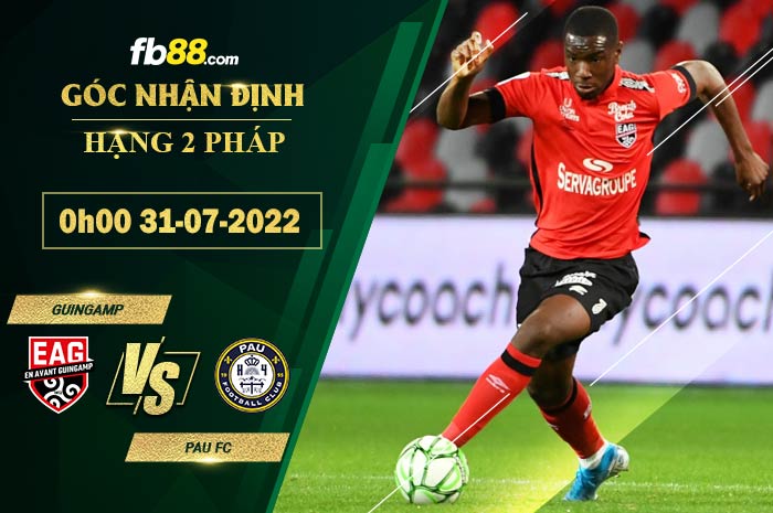 Soi kèo Guingamp vs Pau FC 0h00 ngày 31/7/2022