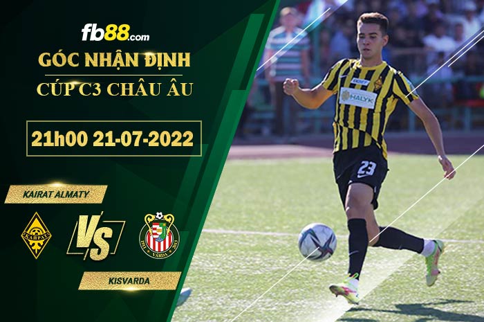 Soi kèo Kairat Almaty vs Kisvarda 21h00 ngày 21/7/2022