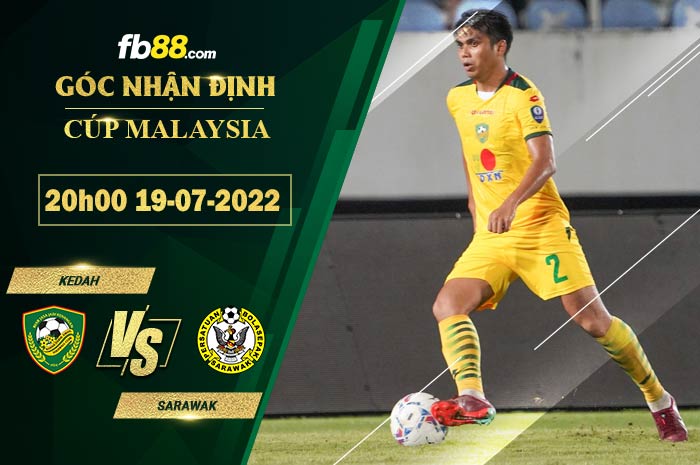 Soi kèo Kedah vs Sarawak 20h00 ngày 19/7/2022