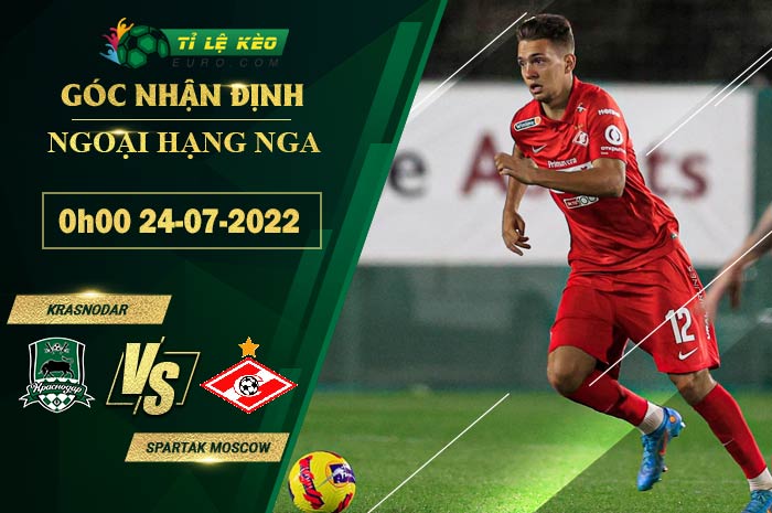 Soi kèo Krasnodar vs Spartak Moscow 0h00 ngày 24/7/2022