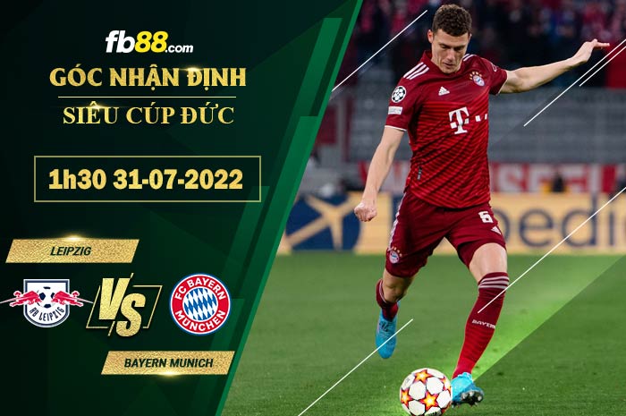 Soi kèo Leipzig vs Bayern Munich 1h30 ngày 31/7/2022