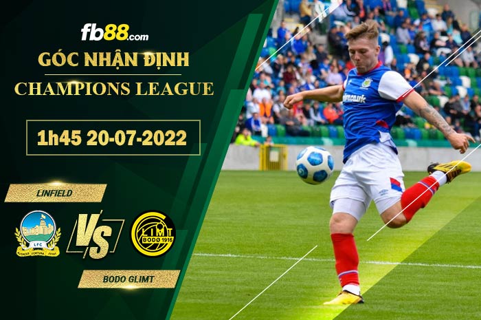 Soi kèo Linfield vs Bodo Glimt 1h45 ngày 20/7/2022
