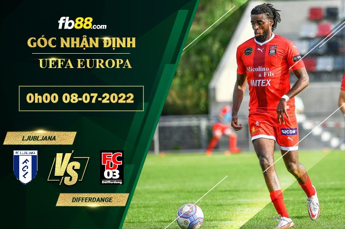 Soi kèo Ljubljana vs Differdange 0h00 ngày 8/7/2022