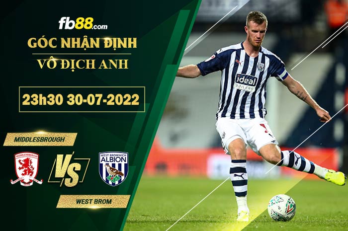 Soi kèo Middlesbrough vs West Brom 23h30 ngày 30/7/2022