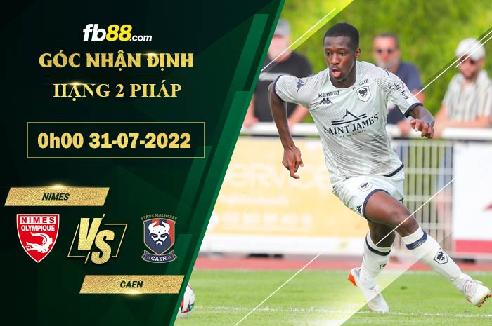 Soi kèo Nimes vs Caen 0h00 ngày 31/7/2022