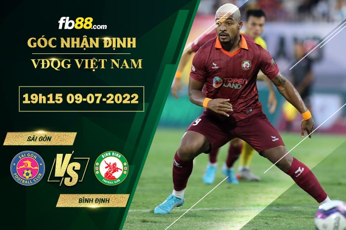Soi kèo Sài Gòn vs Bình Định 19h15 ngày 9/7/2022
