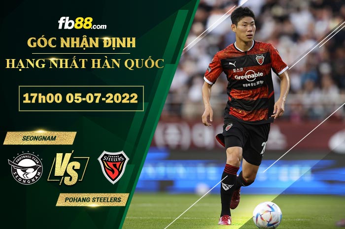Soi kèo Seongnam vs Pohang Steelers 17h00 ngày 5/7/2022 Soi kèo Seongnam vs Pohang Steelers 17h00 ngày 5/7/2022