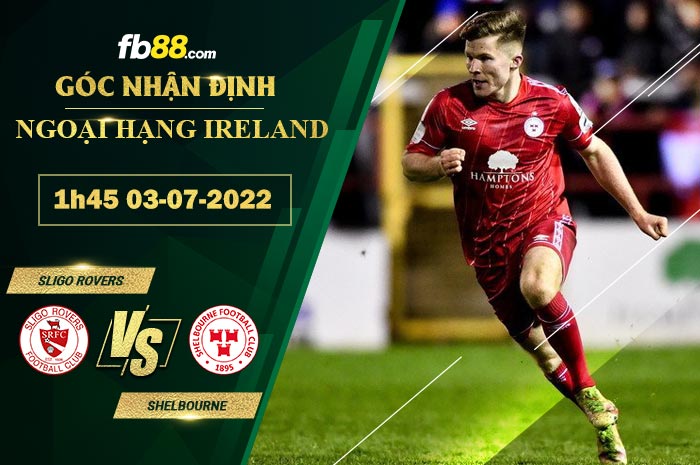 Soi kèo Sligo Rovers vs Shelbourne 1h45 ngày 3/7/2022 Soi kèo Sligo Rovers vs Shelbourne 1h45 ngày 3/7/2022