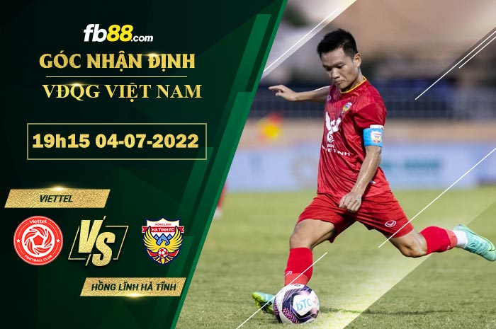 Soi kèo Viettel vs Hồng Lĩnh Hà Tĩnh 19h15 ngày 4/7/2022 Soi kèo Viettel vs Hồng Lĩnh Hà Tĩnh 19h15 ngày 4/7/2022