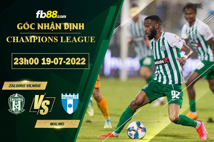 Soi kèo Zalgiris Vilnius vs Malmo 23h00 ngày 19/7/2022
