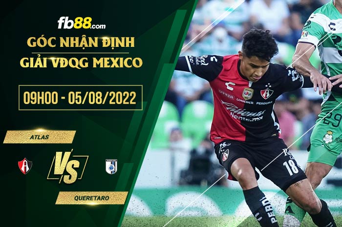 Tỷ lệ kèo Atlas vs Queretaro 7h30 ngày 5/8/2022