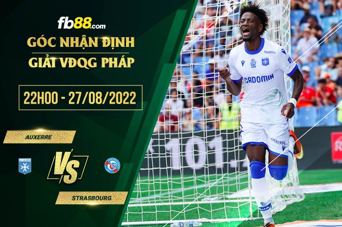 Soi kèo Auxerre vs Strasbourg 22h00 ngày 27/8/2022