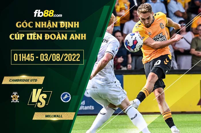 Soi kèo Cambridge vs Millwall 1h45 ngày 3/8/2022