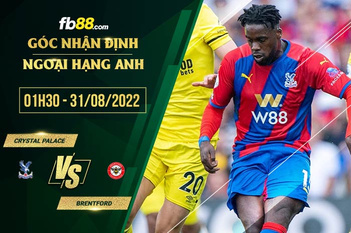 Soi kèo Crystal Palace vs Brentford 1h30 ngày 31/8/2022 Soi kèo Crystal Palace vs Brentford 1h30 ngày 31/8/2022