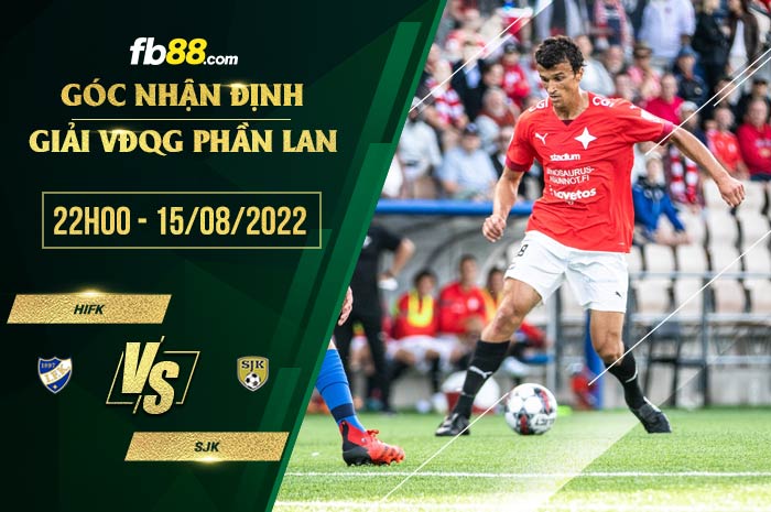 Soi kèo HIFK vs Seinajoki 22h00 ngày 15/8/2022 Soi kèo HIFK vs Seinajoki 22h00 ngày 15/8/2022