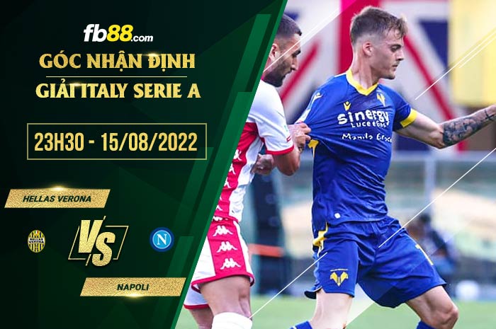 Soi kèo Hellas Verona vs Napoli 23h30 ngày 15/8/2022
