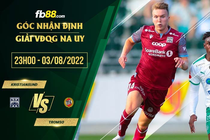 Soi kèo Kristiansund vs Tromso 23h00 ngày 3/8/2022
