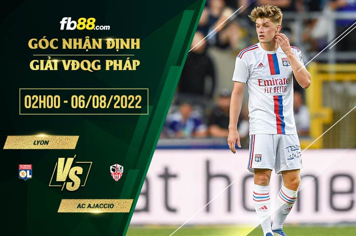 Soi kèo Lyon vs AC Ajaccio 2h00 ngày 6/8/2022