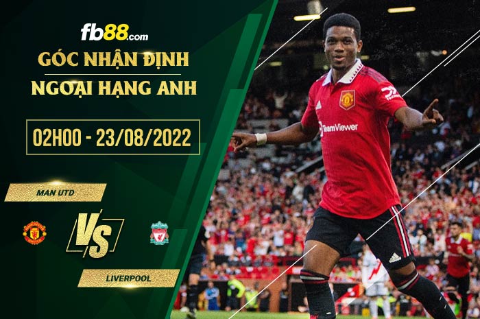 Soi kèo Man Utd vs Liverpool 2h00 ngày 23/8/2022