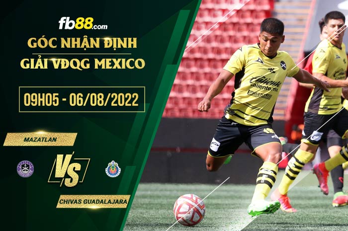 Soi kèo Mazatlan vs Chivas Guadalajara 9h05 ngày 6/8/2022