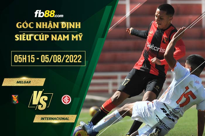 Soi kèo Melgar vs Internacional 5h15 ngày 5/8/2022