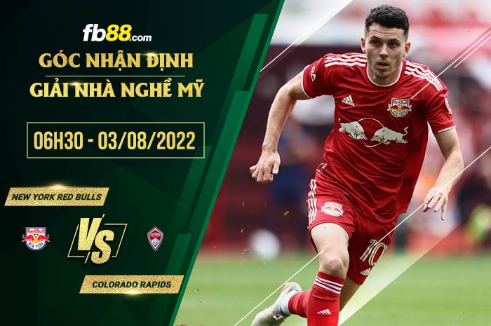 Soi kèo New York Red Bulls vs Colorado Rapids 6h30 ngày 3/8/2022