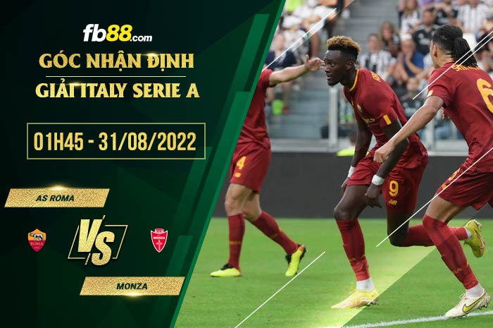 Soi kèo Roma vs Monza 1h45 ngày 31/8/2022 Soi kèo Roma vs Monza 1h45 ngày 31/8/2022