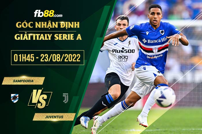 Soi kèo Sampdoria vs Juventus 1h45 ngày 23/8/2022 Soi kèo Sampdoria vs Juventus 1h45 ngày 23/8/2022
