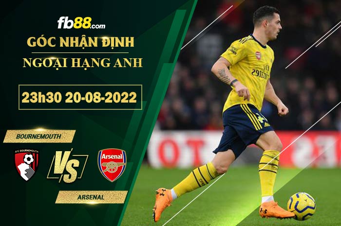 Soi kèo Bournemouth vs Arsenal 23h30 ngày 20/8/2022