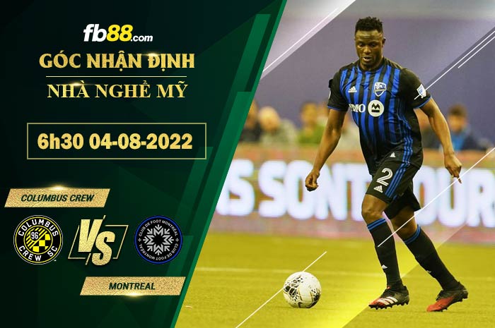 Soi kèo Columbus Crew vs Montreal 6h30 ngày 4/8/2022